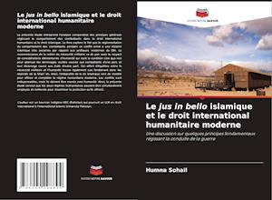 Le jus in bello islamique et le droit international humanitaire moderne