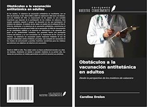 Obstáculos a la vacunación antitetánica en adultos