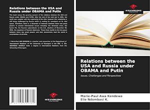 Relations between the USA and Russia under OBAMA and Putin