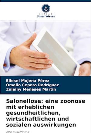 Salonellose: eine zoonose mit erheblichen gesundheitlichen, wirtschaftlichen und sozialen auswirkungen