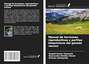 Manual de hormonas reproductivas y perfiles bioquímicos del ganado vacuno