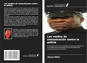 Los medios de comunicación contra la policía