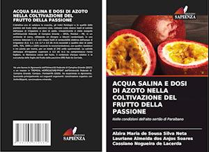 ACQUA SALINA E DOSI DI AZOTO NELLA COLTIVAZIONE DEL FRUTTO DELLA PASSIONE