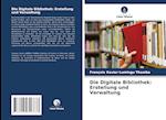 Die Digitale Bibliothek: Erstellung und Verwaltung