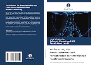 Veränderung der Prostatastruktur und Fortschreiten der chronischen Prostataerkrankung