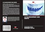 LE BLANCHIMENT DES DENTS