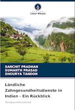 Ländliche Zahngesundheitsdienste in Indien - Ein Rückblick