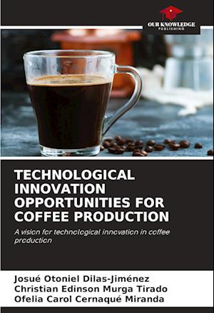 TECHNOLOGICAL INNOVATION OPPORTUNITIES FOR COFFEE PRODUCTION