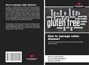 How do you manage celiac disease?