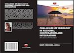 CHALLENGE OF IDEOLOGY IN REGIONAL COOPERATION AND INTEGRATION