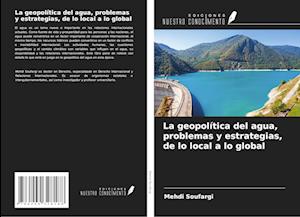 La geopolítica del agua, problemas y estrategias, de lo local a lo global