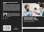 Public health and humanitarian action