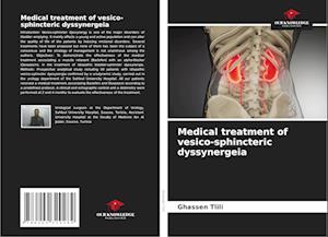 Medical treatment of vesico-sphincteric dyssynergeia