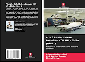 Princípios de Cuidados Intensivos, CCU, UTI e Diálise (Livro 1)