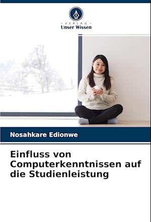 Einfluss von Computerkenntnissen auf die Studienleistung