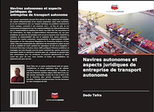 Navires autonomes et aspects juridiques de entreprise de transport autonome