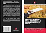 PESQUISA AGRÍCOLA, ÉTICA DE PESQUISA E DESENVOLVIMENTO RURAL