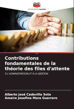 Contributions fondamentales de la théorie des files d'attente