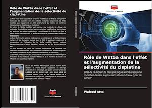 Rôle de Wnt5a dans l'effet et l'augmentation de la sélectivité du cisplatine