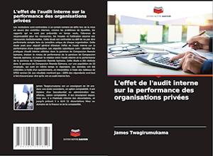 L'effet de l'audit interne sur la performance des organisations privées