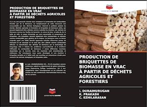 PRODUCTION DE BRIQUETTES DE BIOMASSE EN VRAC À PARTIR DE DÉCHETS AGRICOLES ET FORESTIERS