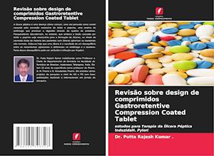 Revisão sobre design de comprimidos Gastroretentive Compression Coated Tablet