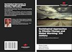 Sociological Approaches to Climate Change and Global Warming. XXI century