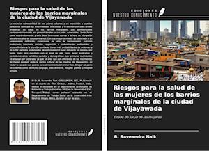 Riesgos para la salud de las mujeres de los barrios marginales de la ciudad de Vijayawada