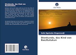 Dionkunda, das Kind von Bao/Kutukun