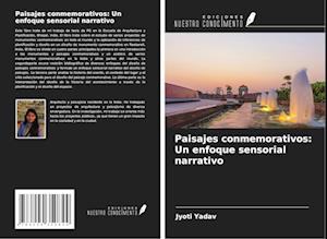 Paisajes conmemorativos: Un enfoque sensorial narrativo