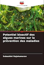 Potentiel bioactif des algues marines sur la prévention des maladies