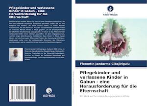 Pflegekinder und verlassene Kinder in Gabun - eine Herausforderung für die Elternschaft