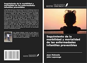 Seguimiento de la morbilidad y mortalidad de las enfermedades infantiles prevenibles