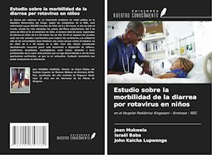 Estudio sobre la morbilidad de la diarrea por rotavirus en niños