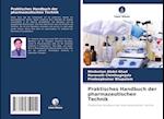 Praktisches Handbuch der pharmazeutischen Technik