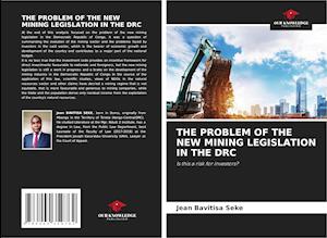 THE PROBLEM OF THE NEW MINING LEGISLATION IN THE DRC