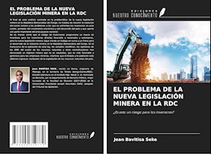 EL PROBLEMA DE LA NUEVA LEGISLACIÓN MINERA EN LA RDC