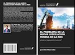 EL PROBLEMA DE LA NUEVA LEGISLACIÓN MINERA EN LA RDC