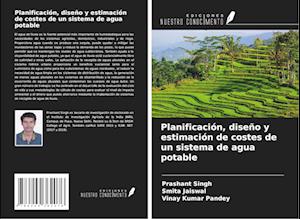 Planificación, diseño y estimación de costes de un sistema de agua potable