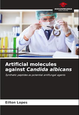 Artificial molecules against Candida albicans