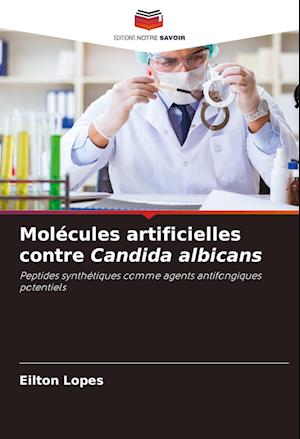 Molécules artificielles contre Candida albicans