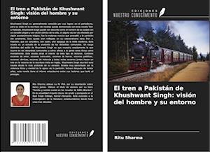 El tren a Pakistán de Khushwant Singh: visión del hombre y su entorno