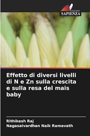 Effetto di diversi livelli di N e Zn sulla crescita e sulla resa del mais baby