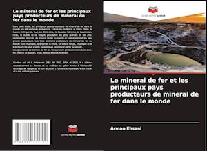 Le minerai de fer et les principaux pays producteurs de minerai de fer dans le monde