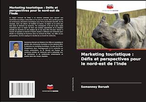 Marketing touristique : Défis et perspectives pour le nord-est de l'Inde