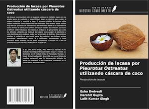 Producción de lacasa por Pleurotus Ostreatus utilizando cáscara de coco