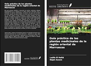 Guía práctica de las plantas medicinales de la región oriental de Marruecos