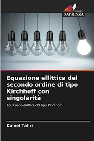 Equazione ellittica del secondo ordine di tipo Kirchhoff con singolarità