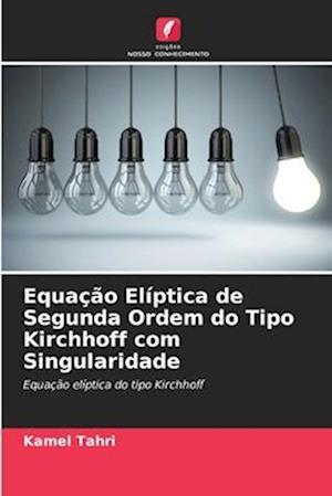 Equação Elíptica de Segunda Ordem do Tipo Kirchhoff com Singularidade