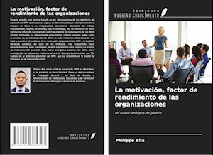 La motivación, factor de rendimiento de las organizaciones